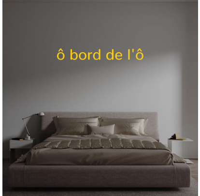 Custom text: ô bord de l